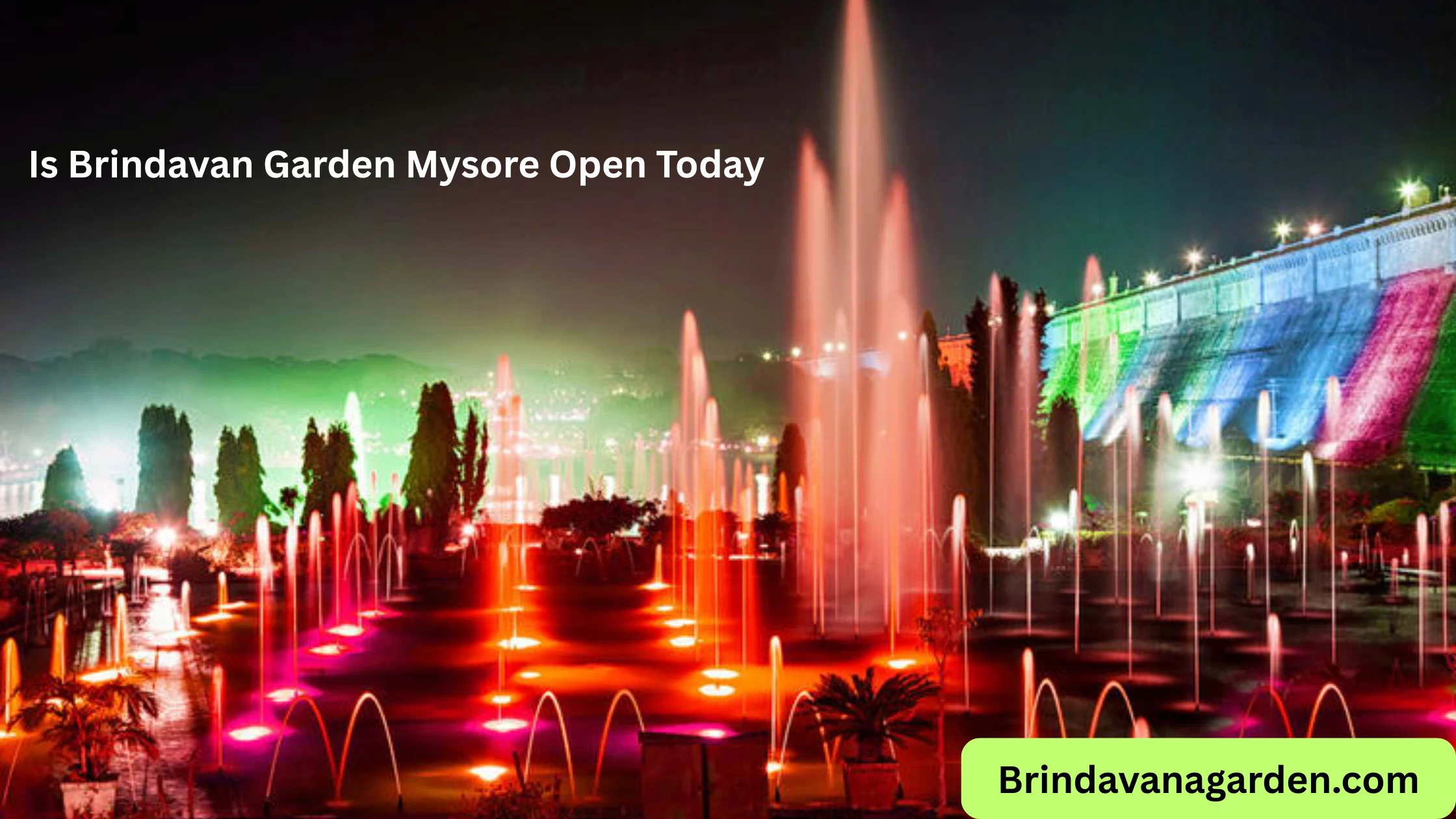 Is Brindavan Garden Mysore Open Today