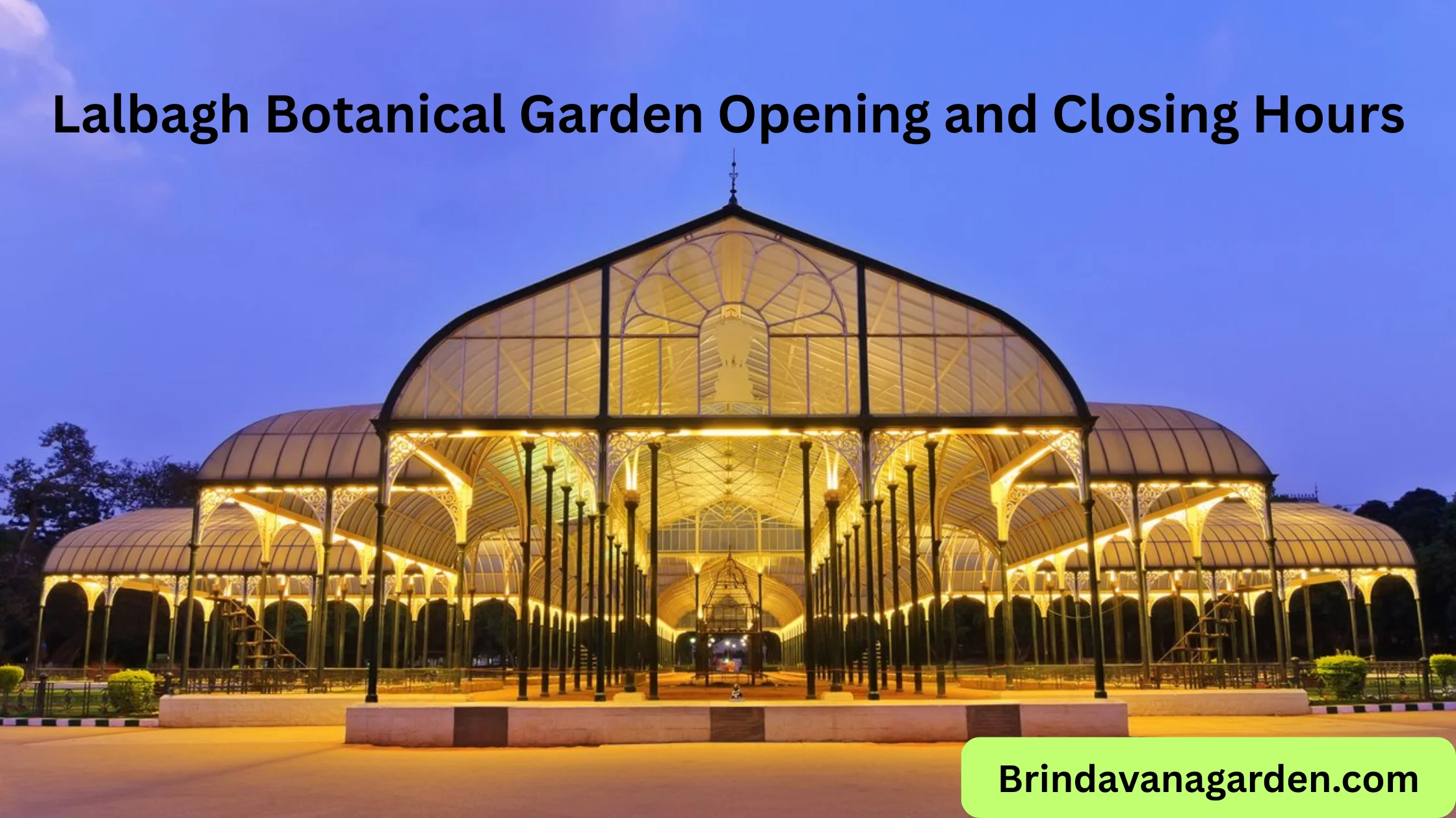 Lalbagh Botanical Garden Opening and Closing Hours