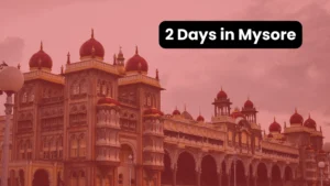 two-days-mysore-itinerary