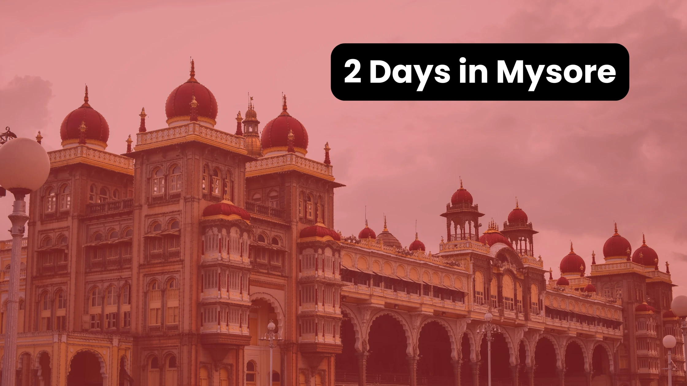 2 Days in Mysore: Complete Travel Itinerary for Families and Couples