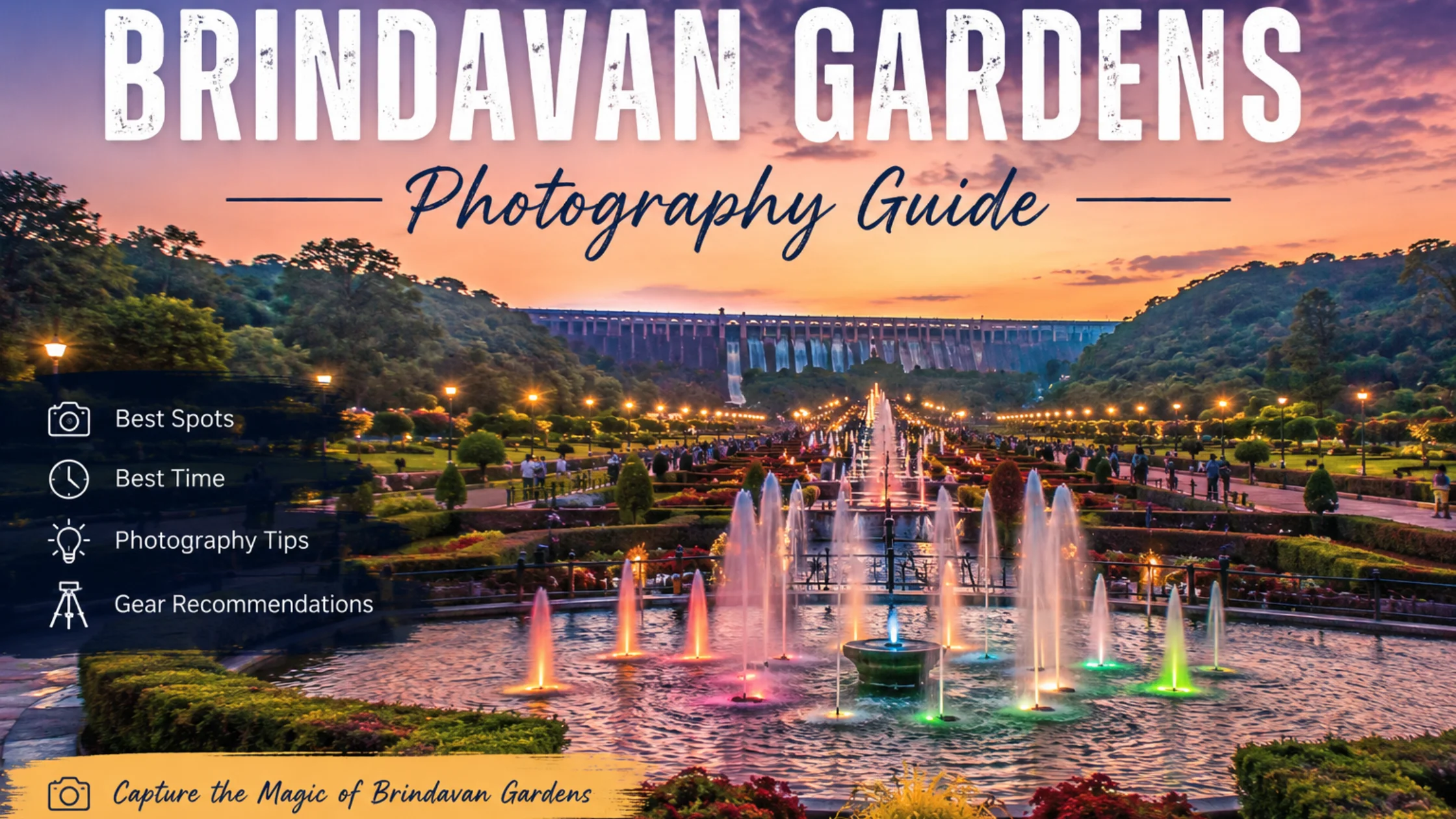 Brindavan Gardens Photography Guide: Best Photo Spots, Timing & Camera Tips (2026)