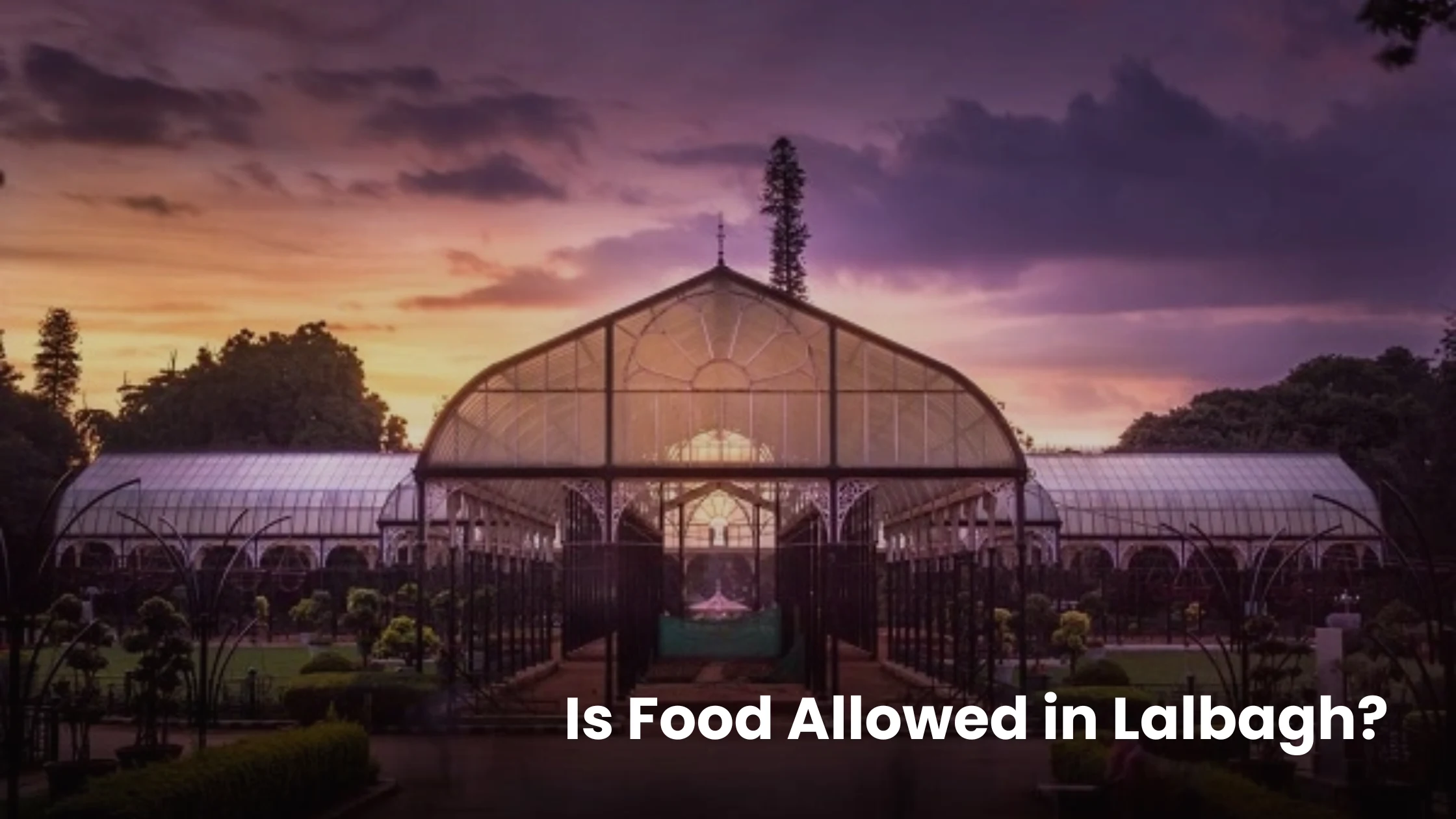 Is Food Allowed in Lalbagh? Rules, Restrictions & Visitor Guide (2026)
