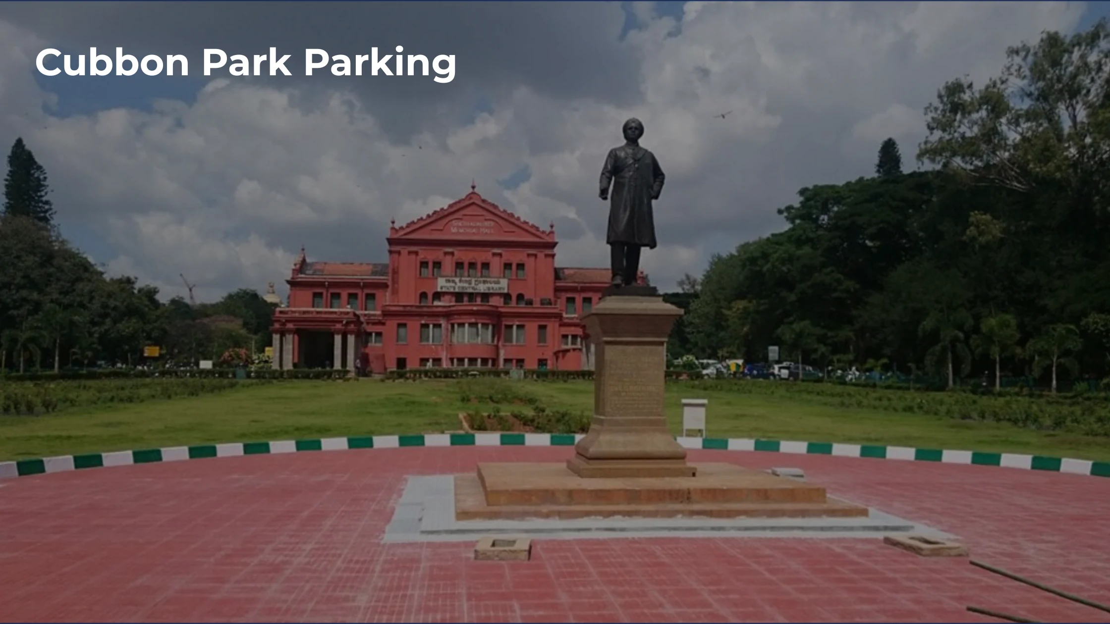 Cubbon Park Parking Guide: Best Parking Areas, Fees & Tips for Visitors